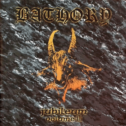 Bathory : Jubileum - Volume III